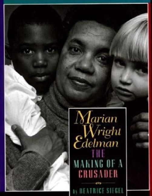 Item #250564 Marian Wright Edelman: The Making of a Crusader. Beatrice Siegel