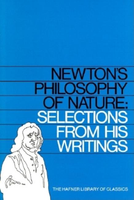 Item #302012 Newton's Philosophy of Nature: Selections of His Writings (Hafner Library of...