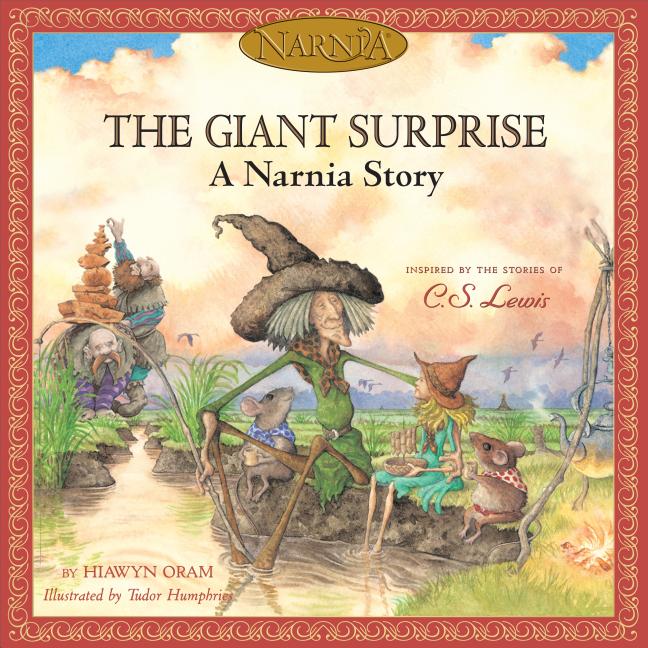 Item #337066 The Giant Surprise: A Narnia Story (Chronicles of Narnia). Hiawyn Oram