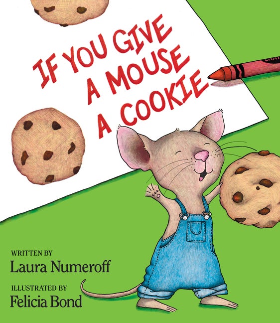 Item #353299 If You Give a Mouse a Cookie (If You Give...). Laura Joffe Numeroff