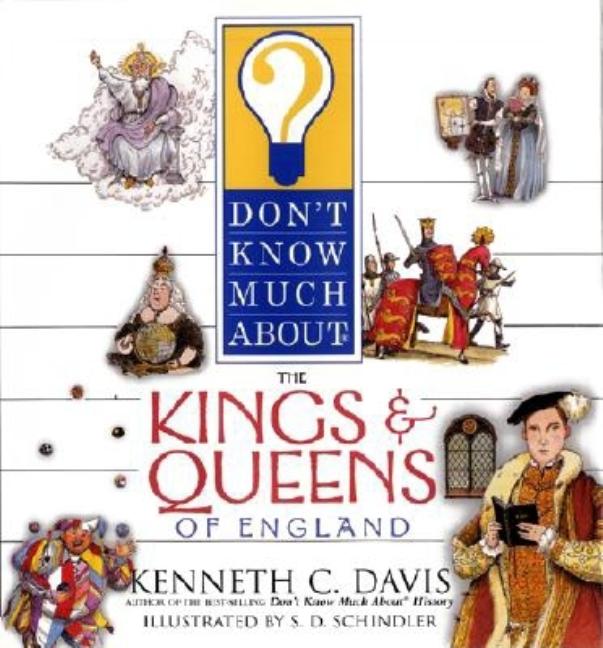 Item #185762 Don't Know Much About the Kings and Queens of England. Kenneth C. Davis