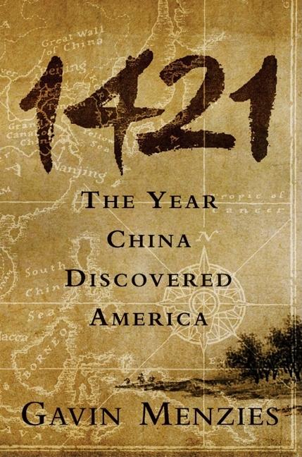 Item #341055 1421: The Year China Discovered America. Gavin Menzies