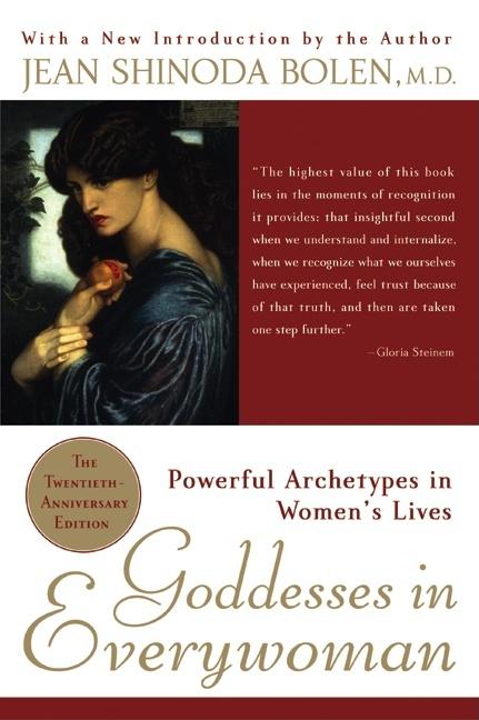Item #114491 Goddesses in Everywoman : Powerful Archetypes in Womens Lives. JEAN SHINODA BOLEN