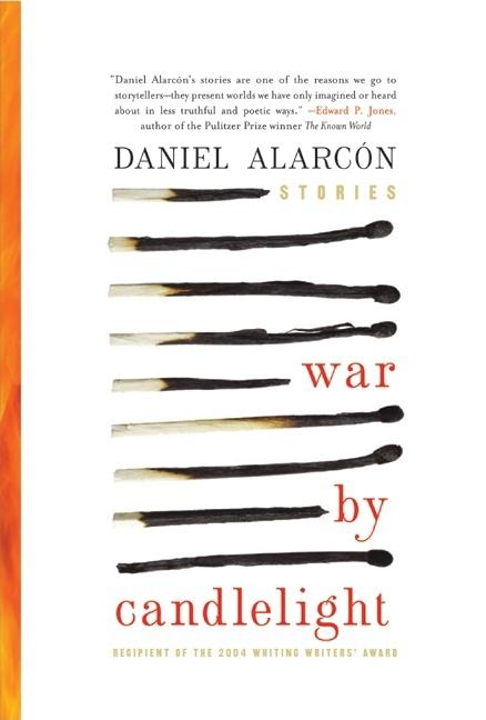 Item #286799 War by Candlelight: Stories. Daniel Alarcon