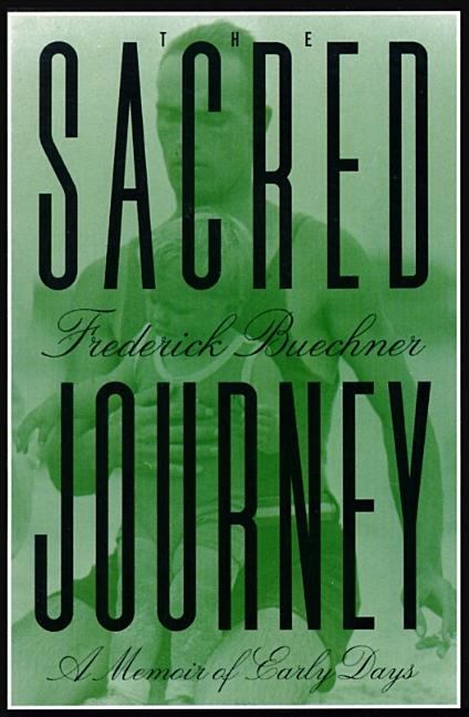 Item #252707 The Sacred Journey: A Memoir of Early Days. Frederick Buechner