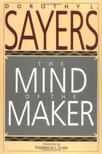 Item #319136 The Mind of the Maker. Dorothy L. Sayers