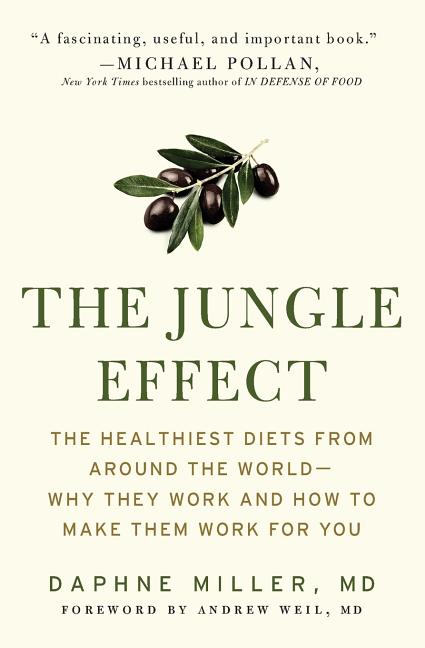 Item #193423 The Jungle Effect: Healthiest Diets from Around the World--Why They Work and How to...
