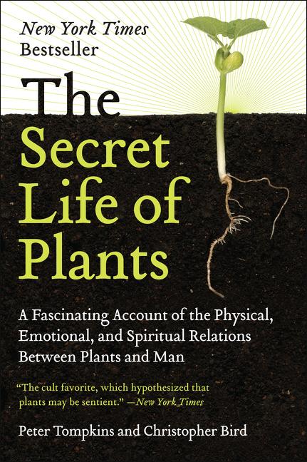 Item #335476 The Secret Life of Plants. Peter Tompkins, Christopher, Bird