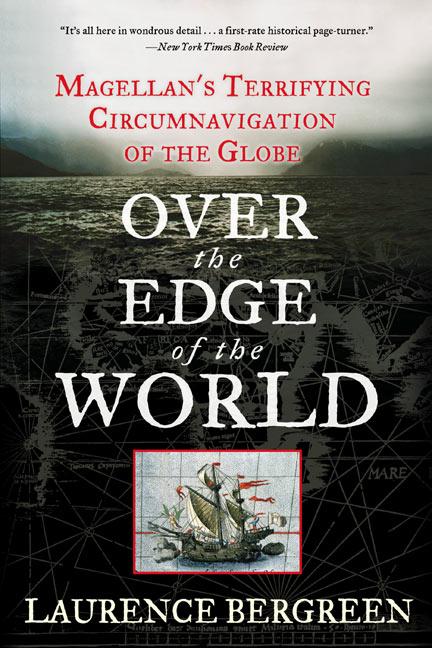 Item #328867 Over the Edge of the World: Magellan's Terrifying Circumnavigation of the Globe...