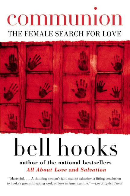 Item #353327 Communion: The Female Search for Love. bell hooks