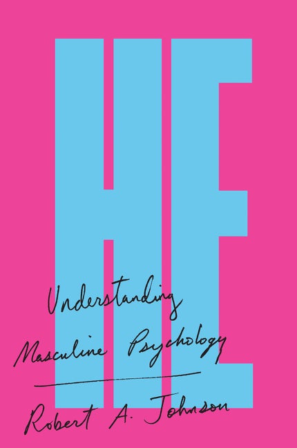 Item #223936 He: Understanding Masculine Psychology (Perennial Library). Robert A. Johnson