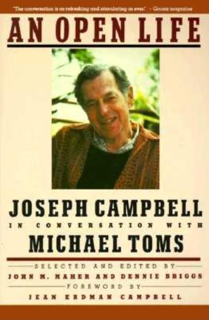 Item #253151 An Open Life: Joseph Campbell in conversation with Michael Toms. Michael Toms