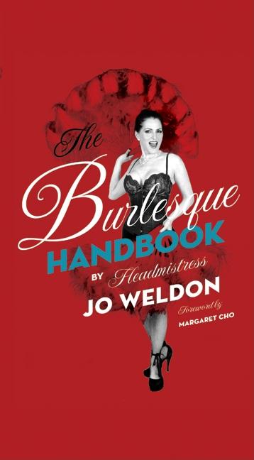 Item #253061 The Burlesque Handbook. Jo Weldon