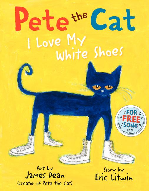 Item #333311 Pete the Cat: I Love My White Shoes. Eric Litwin