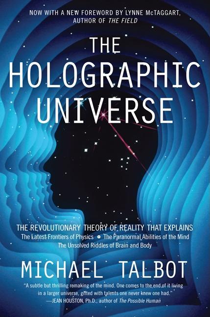 Item #325563 The Holographic Universe: The Revolutionary Theory of Reality. Michael Talbot