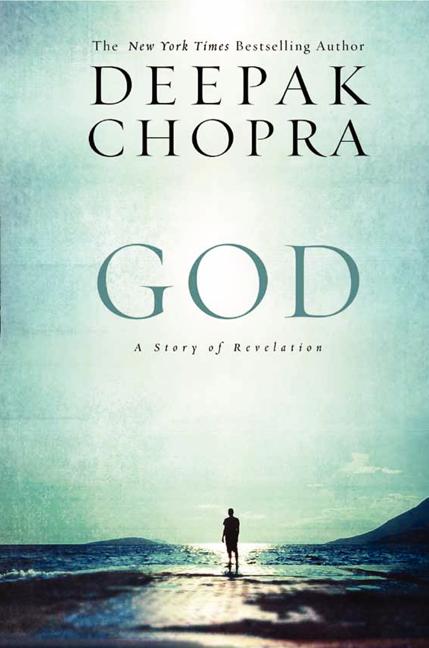 Item #241382 God: A Story of Revelation. Deepak Chopra