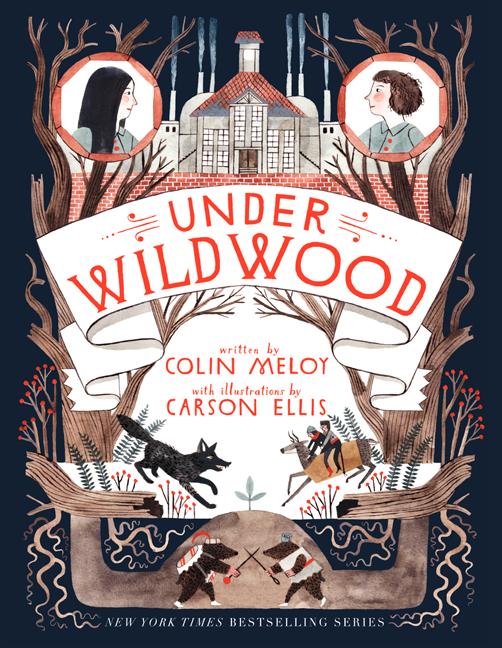 Item #344856 Under Wildwood: The Wildwood Chronicles, Book II. Colin Meloy