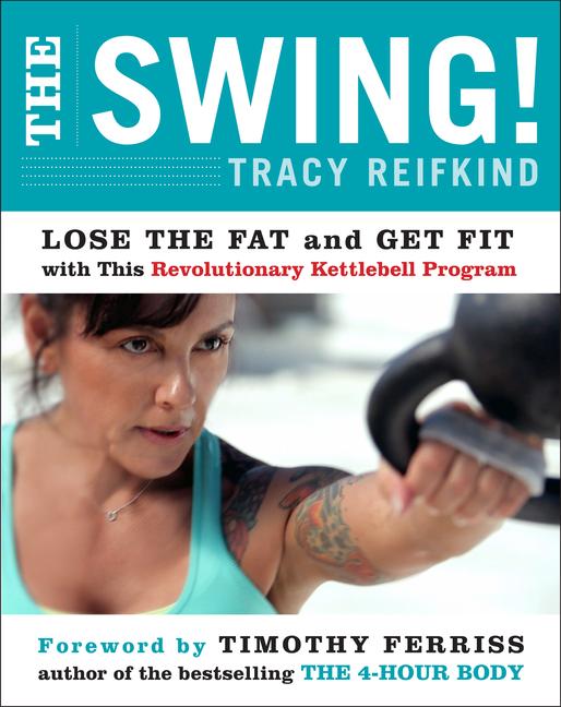 Item #42575 The Swing!: Lose the Fat and Get Fit with This Revolutionary Kettlebell Program....