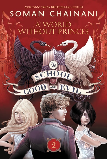 Item #329458 The School for Good and Evil #2: A World without Princes. Soman Chainani