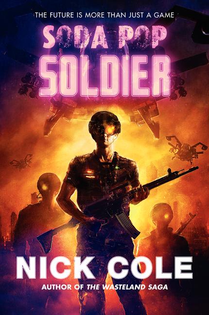 Item #173070 Soda Pop Soldier: A Novel. Nick Cole