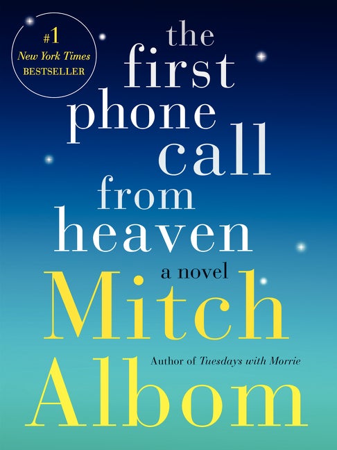 Item #304990 The First Phone Call from Heaven: A Novel. Mitch Albom