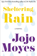 Item #343291 Sheltering Rain. Jojo Moyes