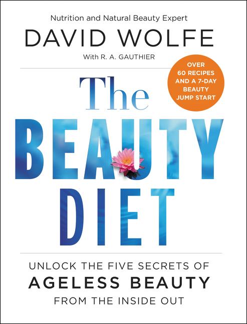 Item #228167 The Beauty Diet: Unlock the Five Secrets of Ageless Beauty from the Inside Out....