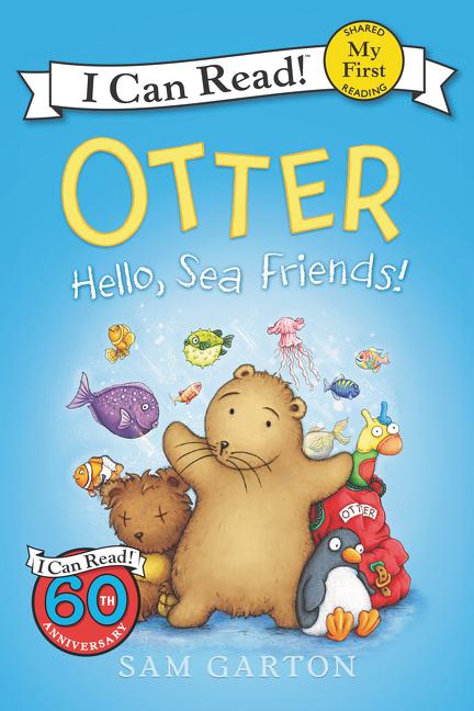 Item #334759 Otter: Hello, Sea Friends! (My First I Can Read). Sam Garton