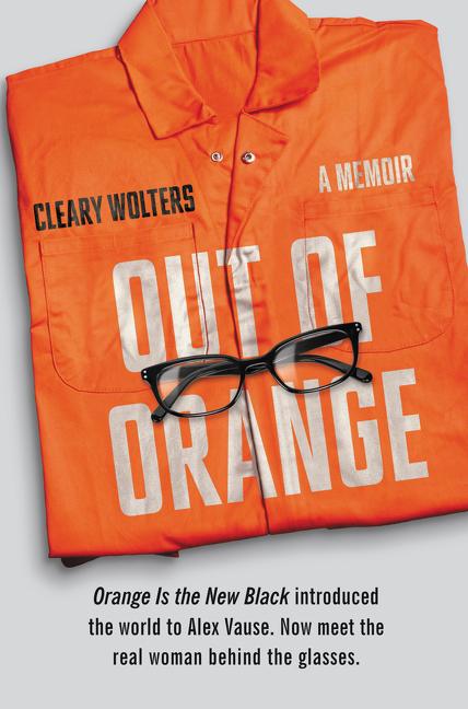 Item #244996 Out of Orange: A Memoir. Cleary Wolters