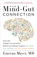 Item #350215 The Mind-Gut Connection: How the Hidden Conversation Within Our Bodies Impacts Our...