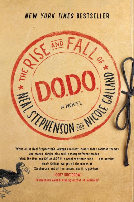 Item #281616 The Rise and Fall of D.O.D.O.: A Novel. Neal Stephenson, Nicole, Galland