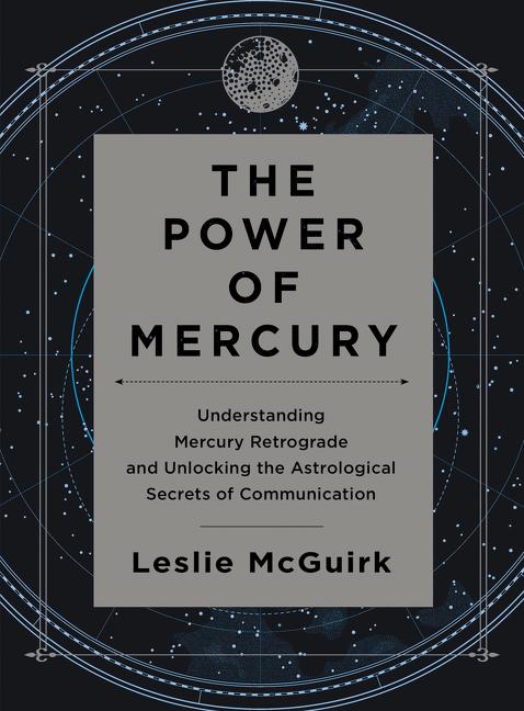 Item #253851 The Power of Mercury: Understanding Mercury Retrograde and Unlocking the...