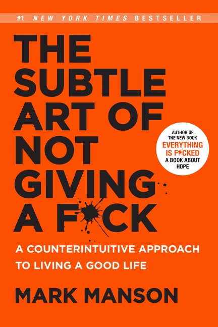 Item #328550 The Subtle Art of Not Giving a F**k: A Counter-Intuitive Approach to Living the Good...