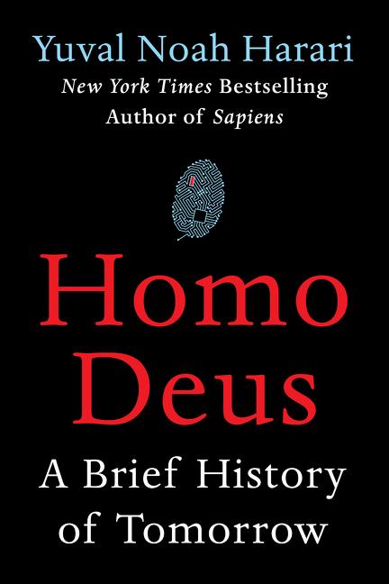 Item #338508 Homo Deus: A History of Tomorrow. Yuval Noah Harari