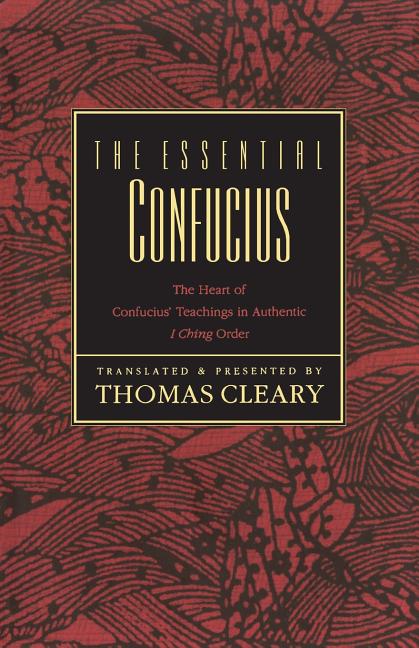 Item #160076 The Essential Confucius. Thomas Cleary