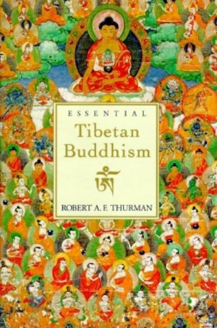 Item #301482 Essential Tibetan Buddhism. Robert A. F. Thurman