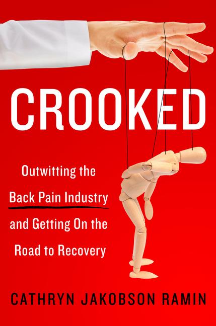 Item #236889 Crooked: How to Outwit the Back Pain Industry and Get on the Road to Recovery....