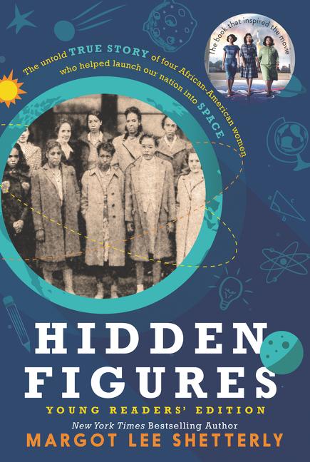 Item #297591 Hidden Figures Young Readers' Edition. Margot Lee Shetterly