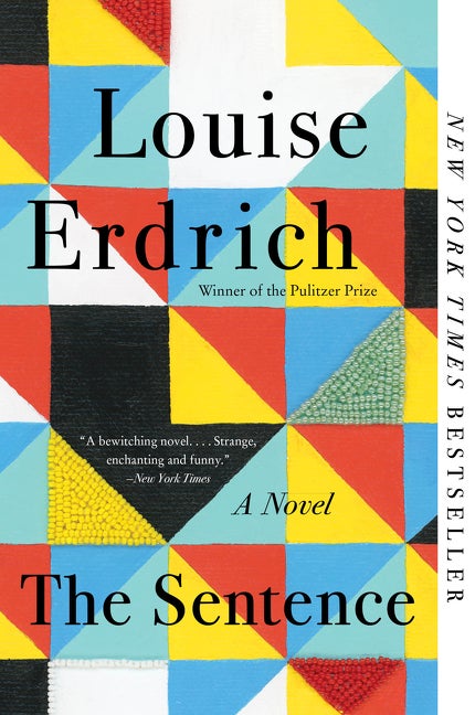 Item #318502 The Sentence: A Novel. Louise Erdrich