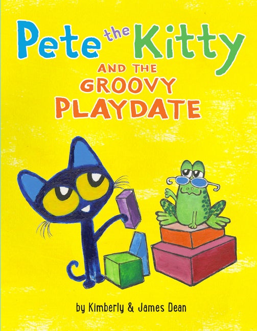 Item #326983 Pete the Kitty and the Groovy Playdate (Pete the Cat). James Dean, Kimberly, Dean