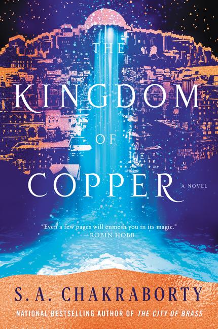 Item #339315 The Kingdom of Copper: A Novel (The Daevabad Trilogy, 2). S. A. Chakraborty