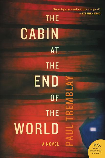 Item #337183 The Cabin at the End of the World. Paul Tremblay