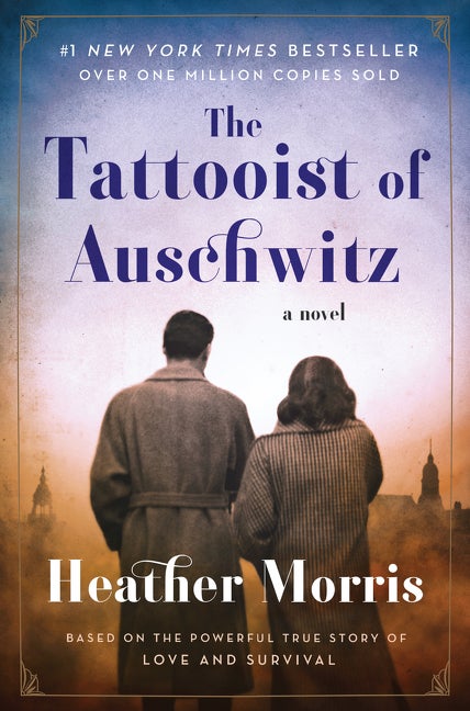 Item #342161 The Tattooist of Auschwitz: A Novel. Heather Morris