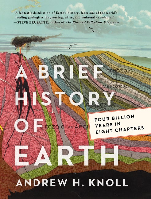 Item #334486 A Brief History of Earth: Four Billion Years in Eight Chapters. Andrew H. Knoll