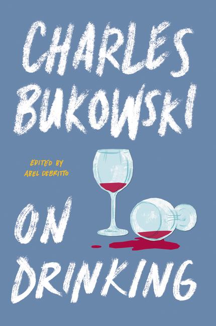 Item #341408 On Drinking. Charles Bukowski