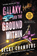 Item #442835 Galaxy, and the Ground Within. Becky Chambers, Becky, Chambers