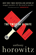Item #355125 The Twist of a Knife: A Novel (A Hawthorne and Horowitz Mystery, 4). Anthony Horowitz
