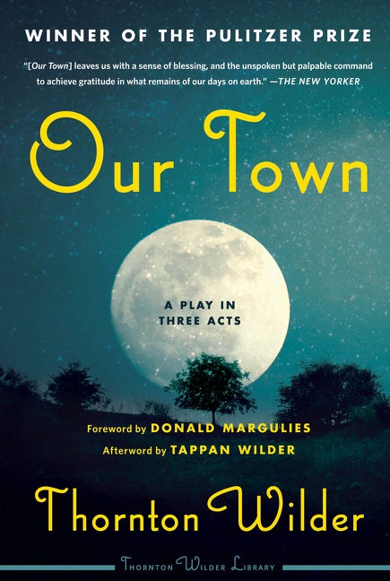 Item #344198 Our Town: A Play in Three Acts. Thornton Wilder