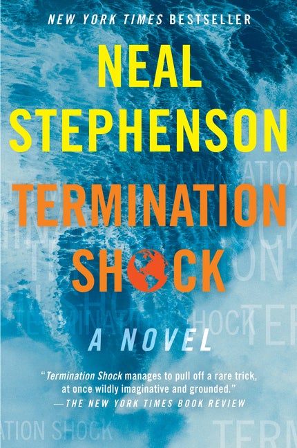 Item #329123 Termination Shock: A Novel. Neal Stephenson.
