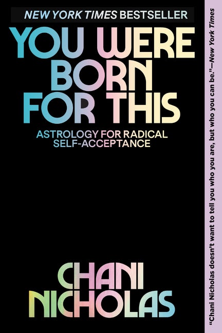 Item #324868 You Were Born for This: Astrology for Radical Self-Acceptance. Chani Nicholas
